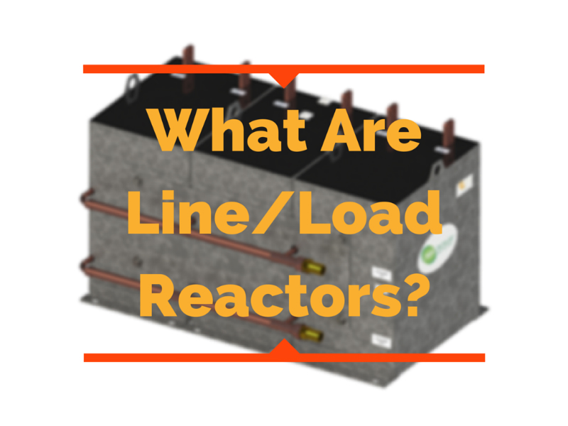 What Are Line/Load Reactors?